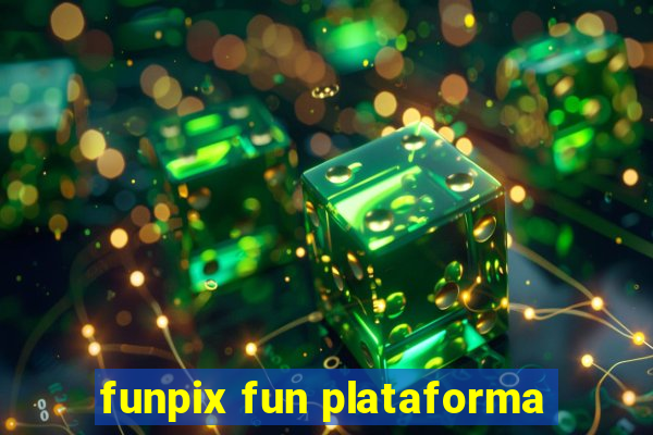 funpix fun plataforma